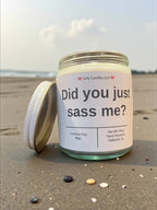 Did you just sass me? - Girly Candles