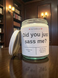 Did you just sass me? - Girly Candles