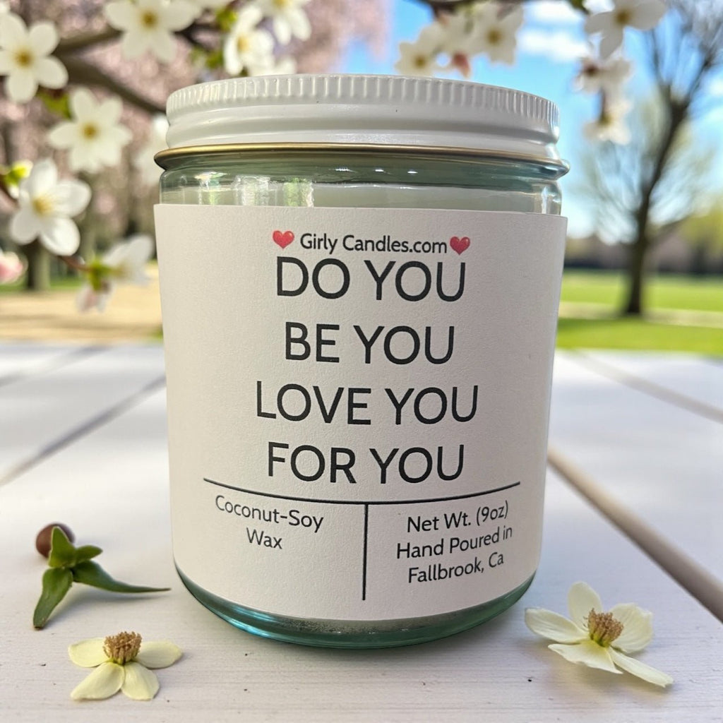 Do You, Be You, Love You, For You - Girly Candles
