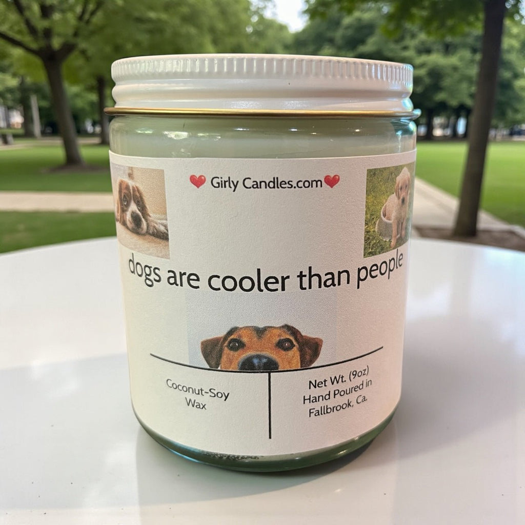 Dogs Are Cooler Than People - Girly Candles