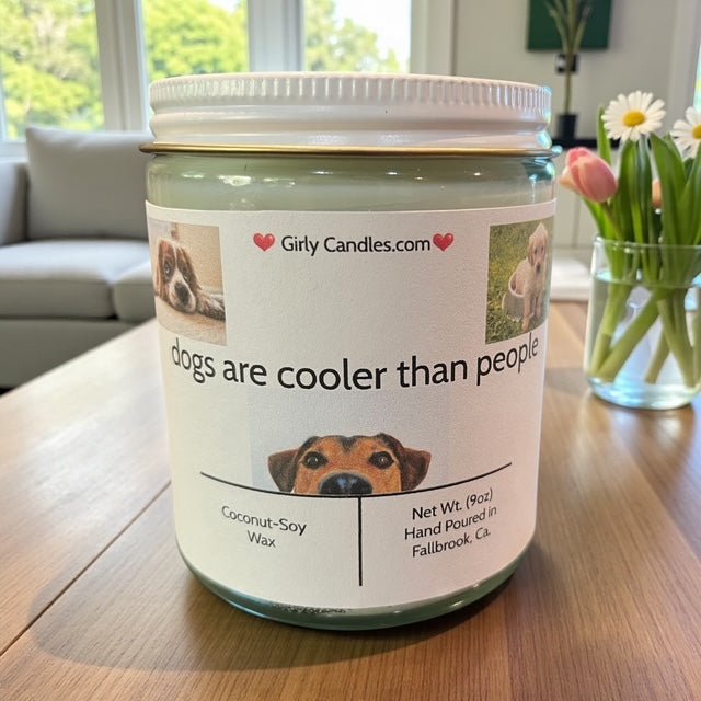 Dogs Are Cooler Than People - Girly Candles