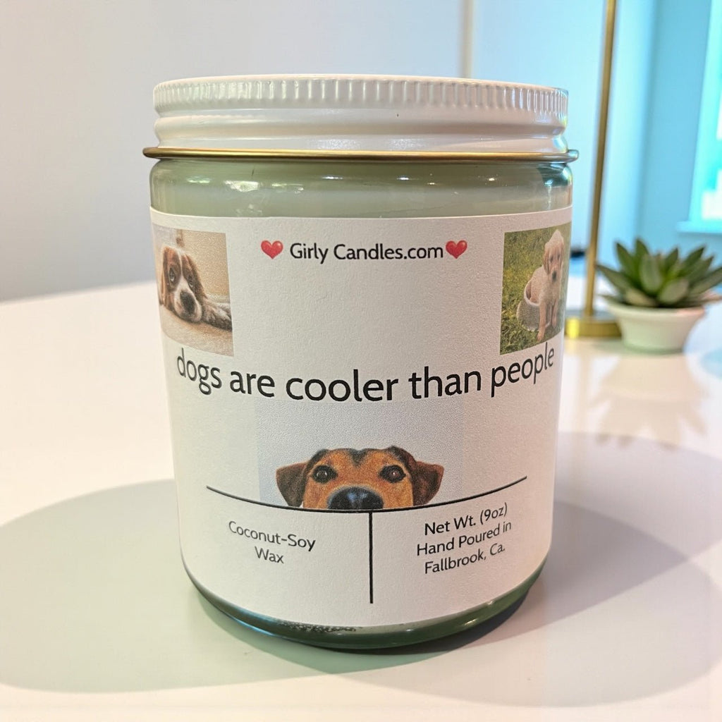 Dogs Are Cooler Than People - Girly Candles
