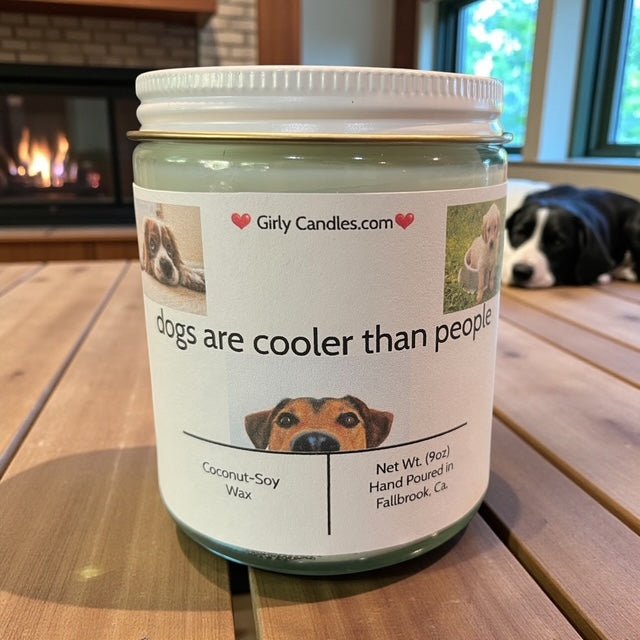 Dogs Are Cooler Than People - Girly Candles