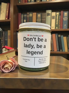 Don't be a lady, be a legend - Girly Candles