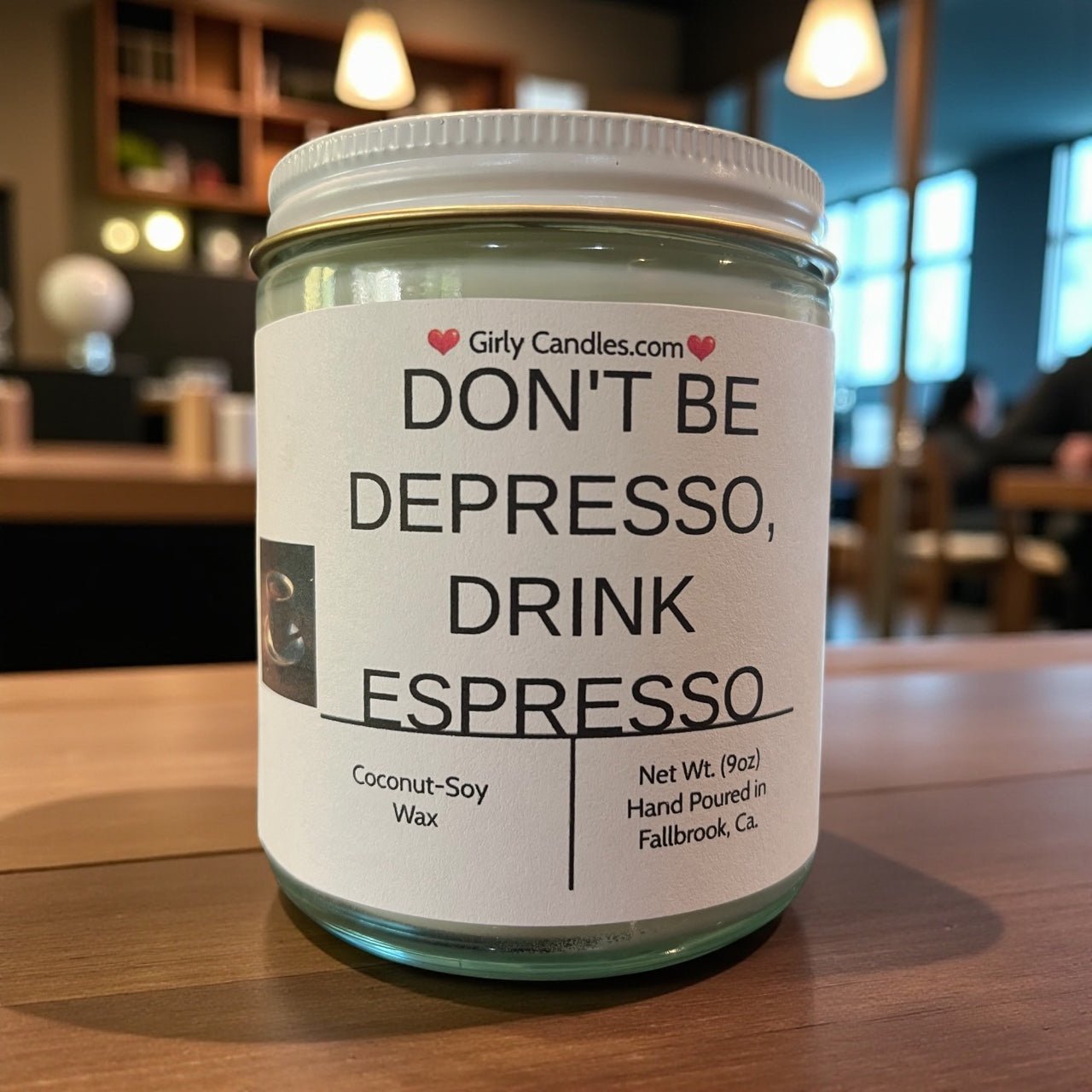 Don't Be Depresso, Drink Espresso - Girly Candles