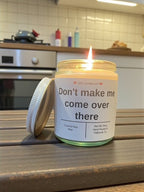 Don't make me come over there - Girly Candles