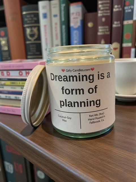 Dreaming is a form of planning - Girly Candles