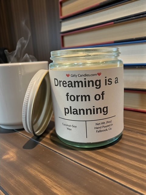 Dreaming is a form of planning - Girly Candles
