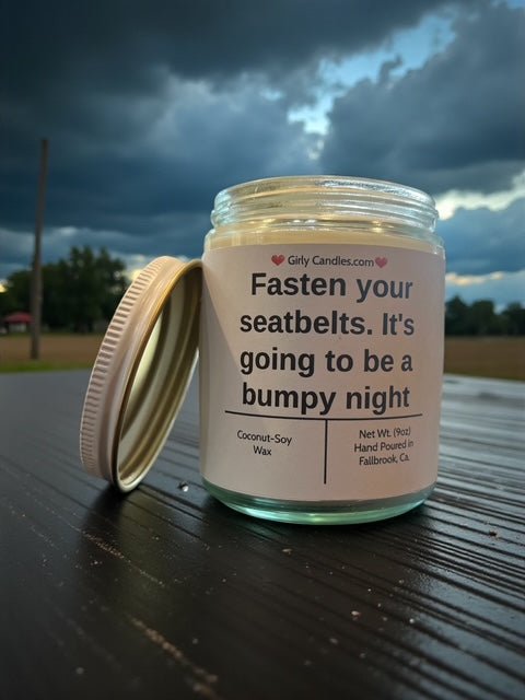 Fasten your seatbelts. It's going to be a bump night - Girly Candles