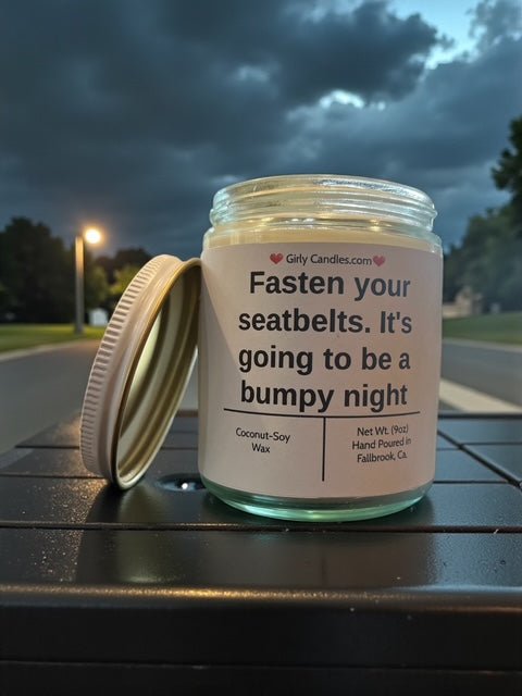 Fasten your seatbelts. It's going to be a bump night - Girly Candles