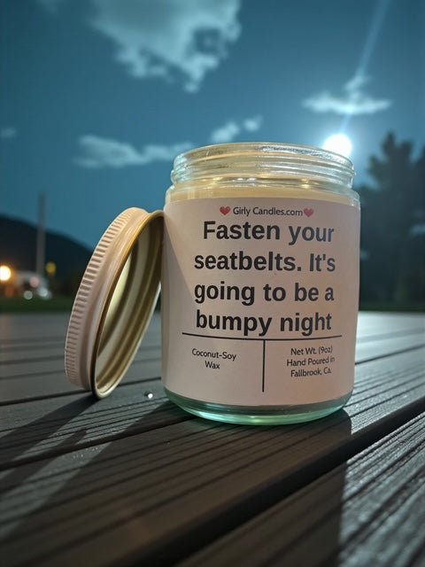 Fasten your seatbelts. It's going to be a bump night - Girly Candles