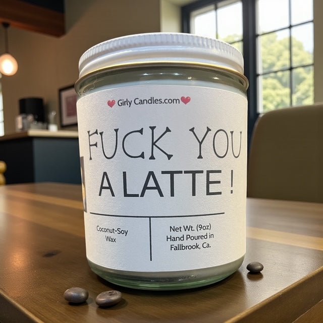 F*ck You A Latte - Girly Candles