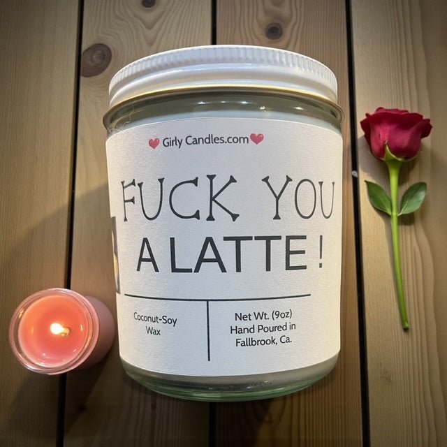 F*ck You A Latte - Girly Candles