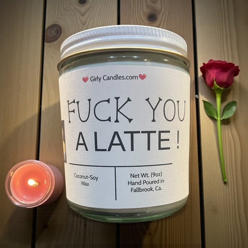 F*ck You A Latte - Girly Candles