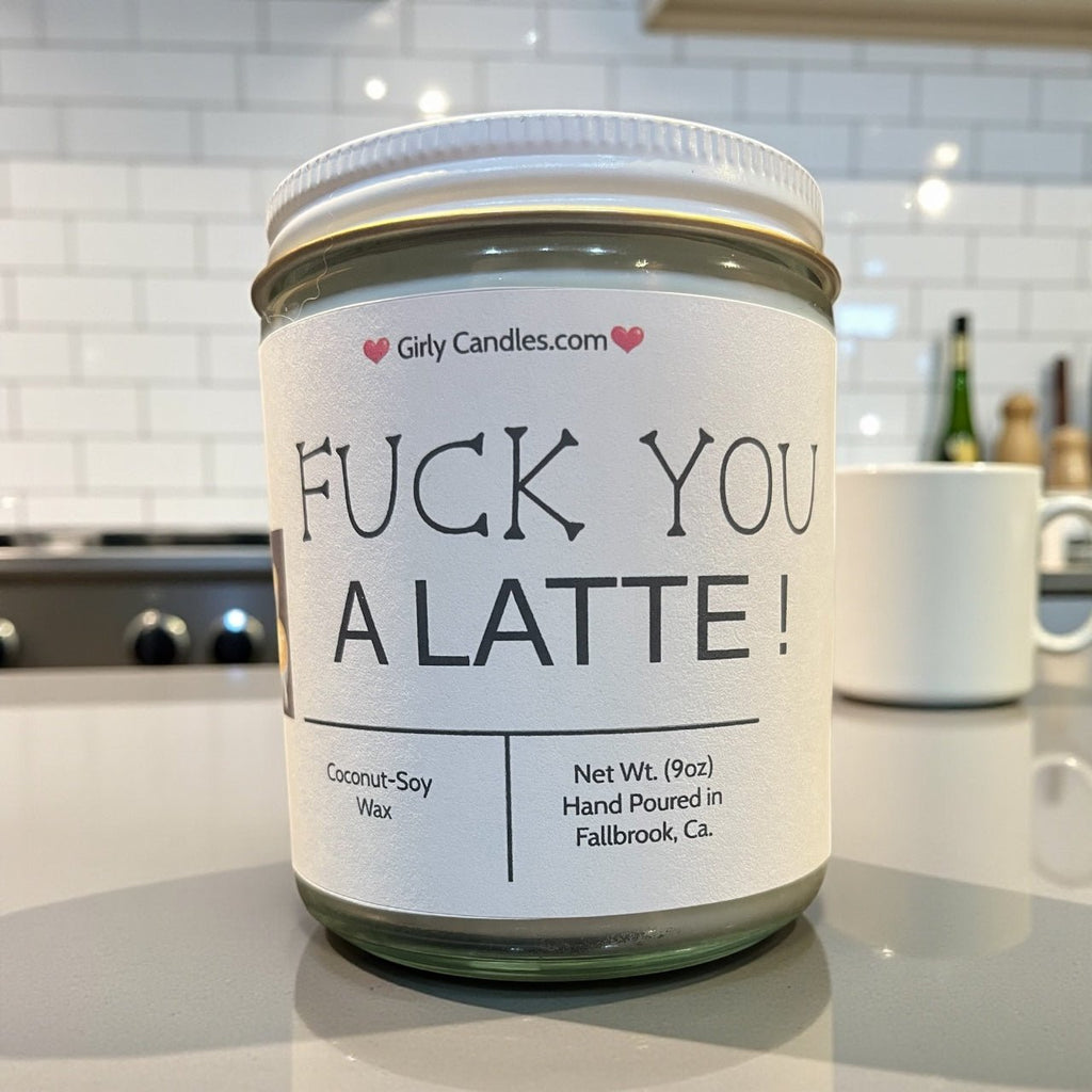 F*ck You A Latte - Girly Candles