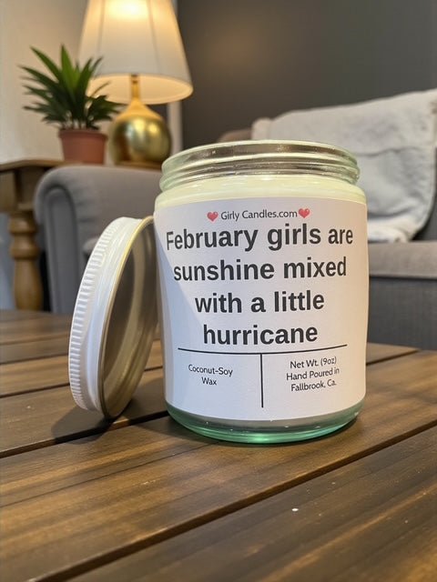 February girls are sunshine mixed with a little hurricane - Girly Candles
