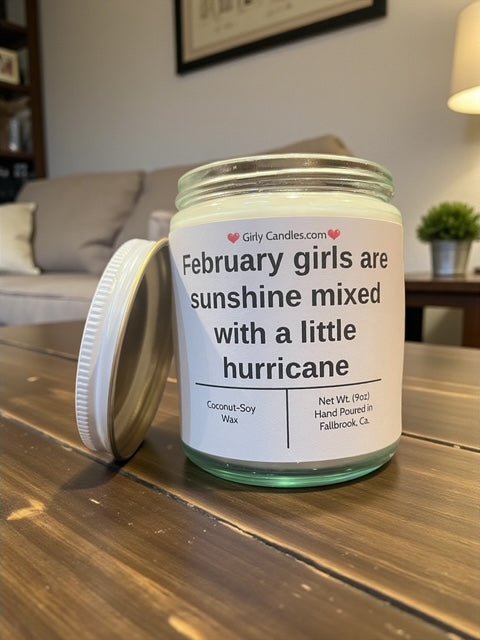 February girls are sunshine mixed with a little hurricane - Girly Candles