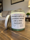 February girls are sunshine mixed with a little hurricane - Girly Candles