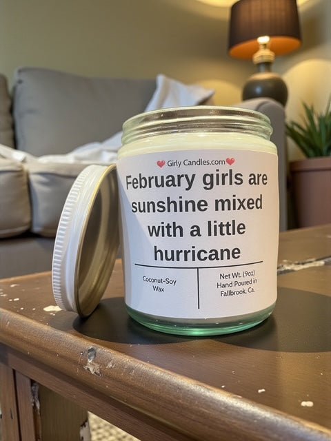 February girls are sunshine mixed with a little hurricane - Girly Candles