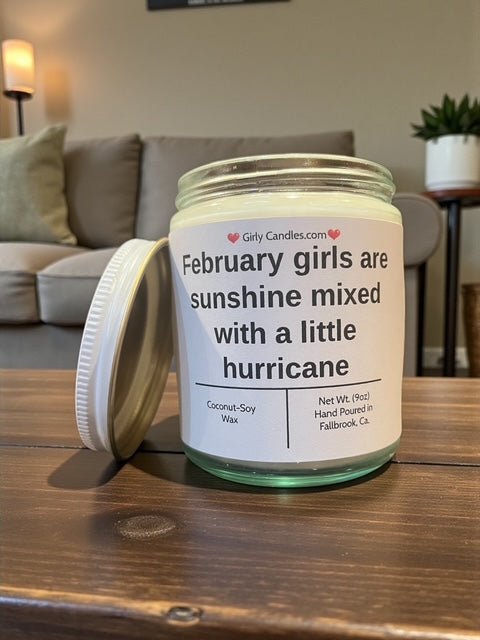 February girls are sunshine mixed with a little hurricane - Girly Candles