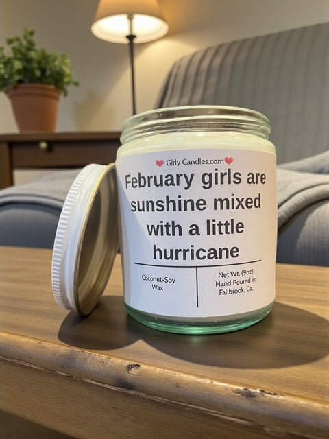 February girls are sunshine mixed with a little hurricane - Girly Candles