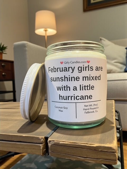 February girls are sunshine mixed with a little hurricane - Girly Candles