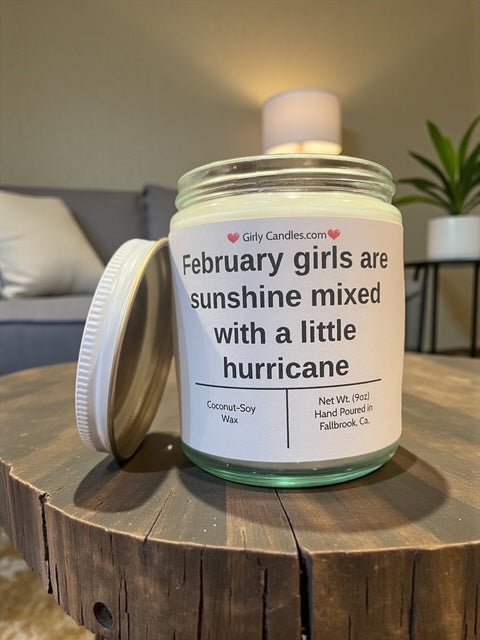 February girls are sunshine mixed with a little hurricane - Girly Candles