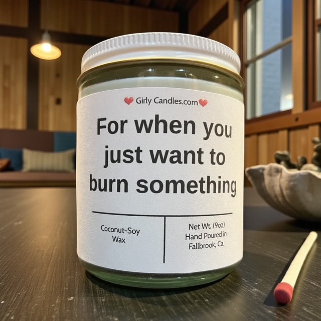 For when you just want to burn something - Girly Candles