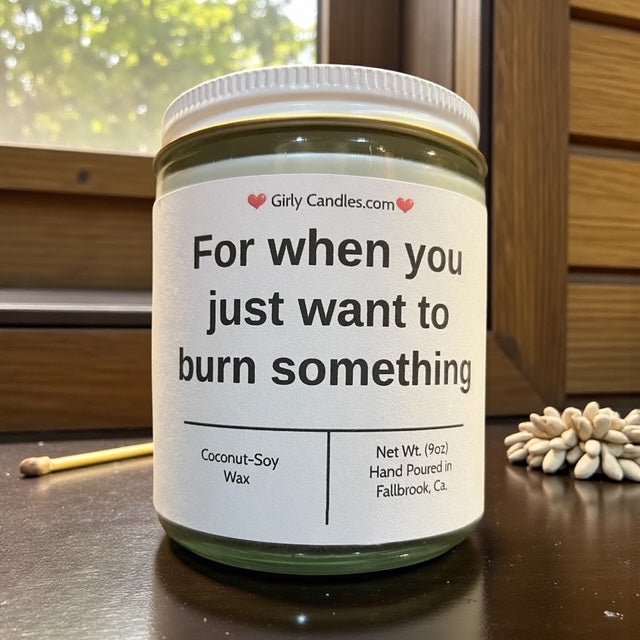For when you just want to burn something - Girly Candles