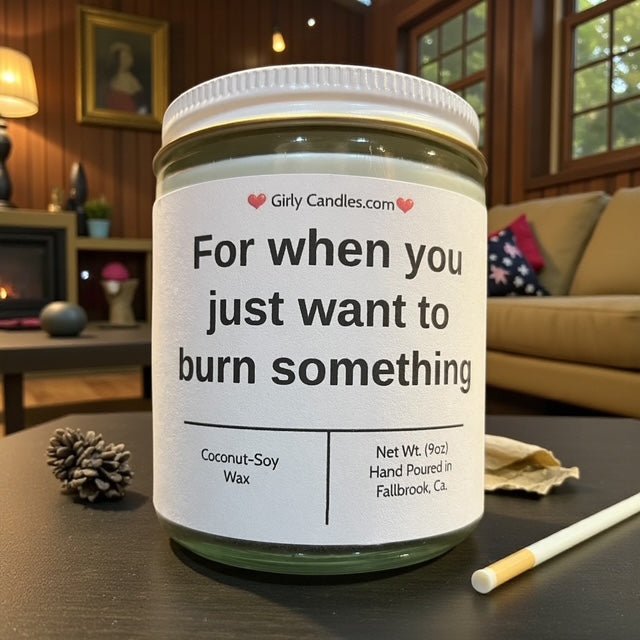 For when you just want to burn something - Girly Candles