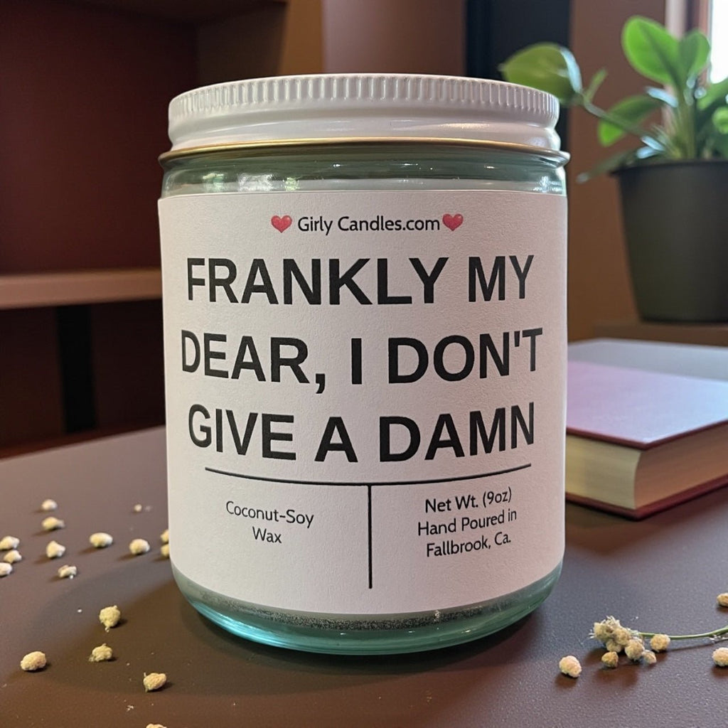 Frankly My Dear, I Don't Give a Damn - Girly Candles
