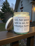Girl, her porch light is on, but nobody's home - Girly Candles