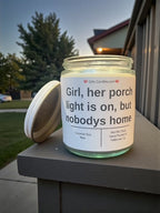 Girl, her porch light is on, but nobody's home - Girly Candles