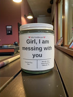 Girl, I am messing with you - Girly Candles