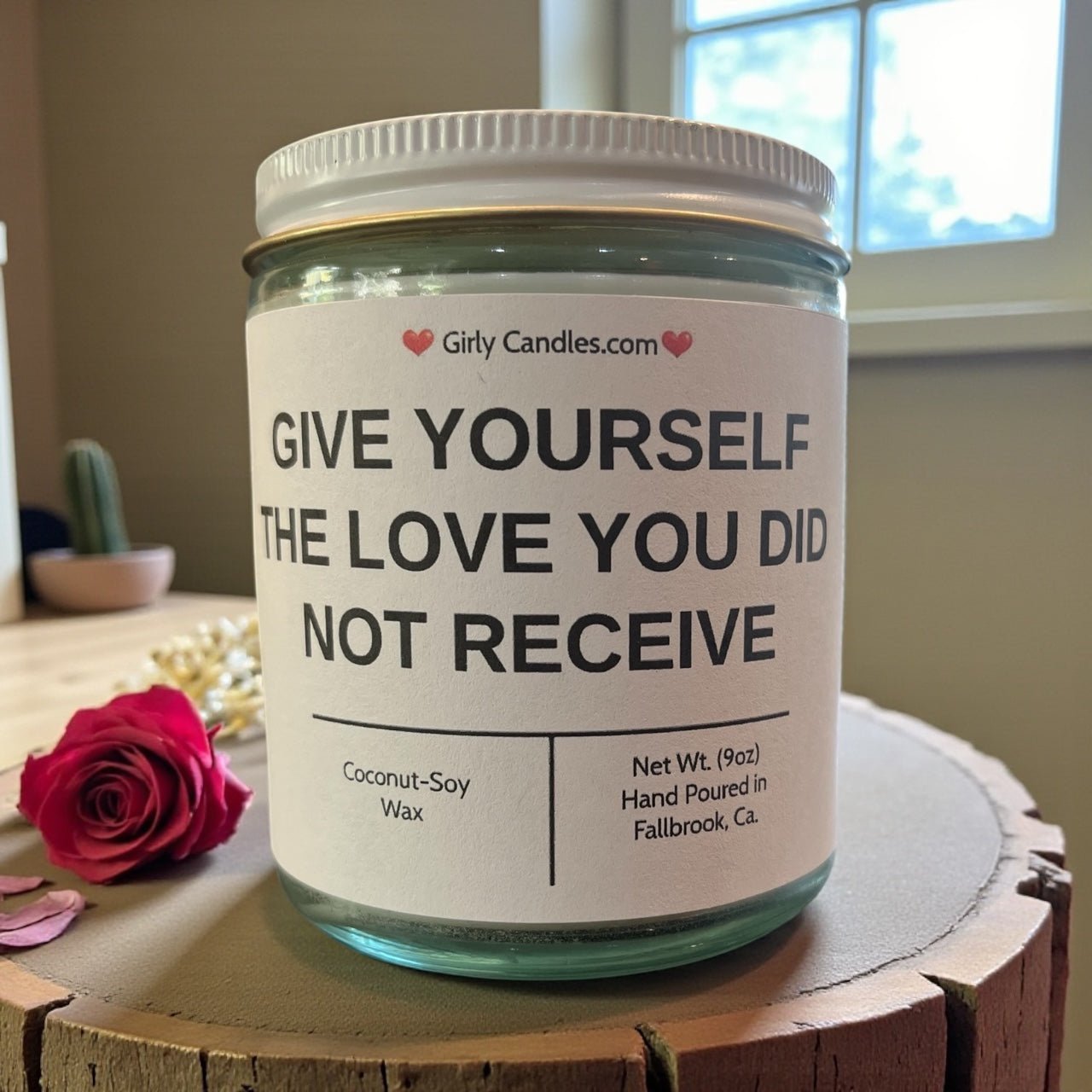 Give Yourself The Love You Did Not Receive - Girly Candles