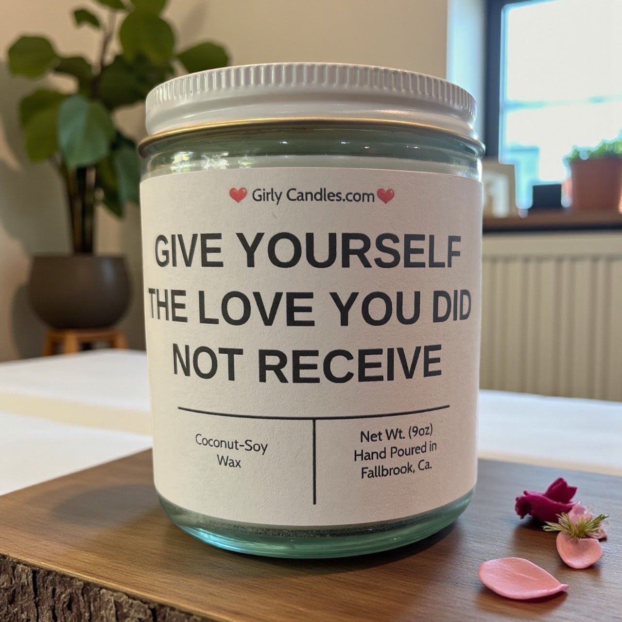 Give Yourself The Love You Did Not Receive - Girly Candles