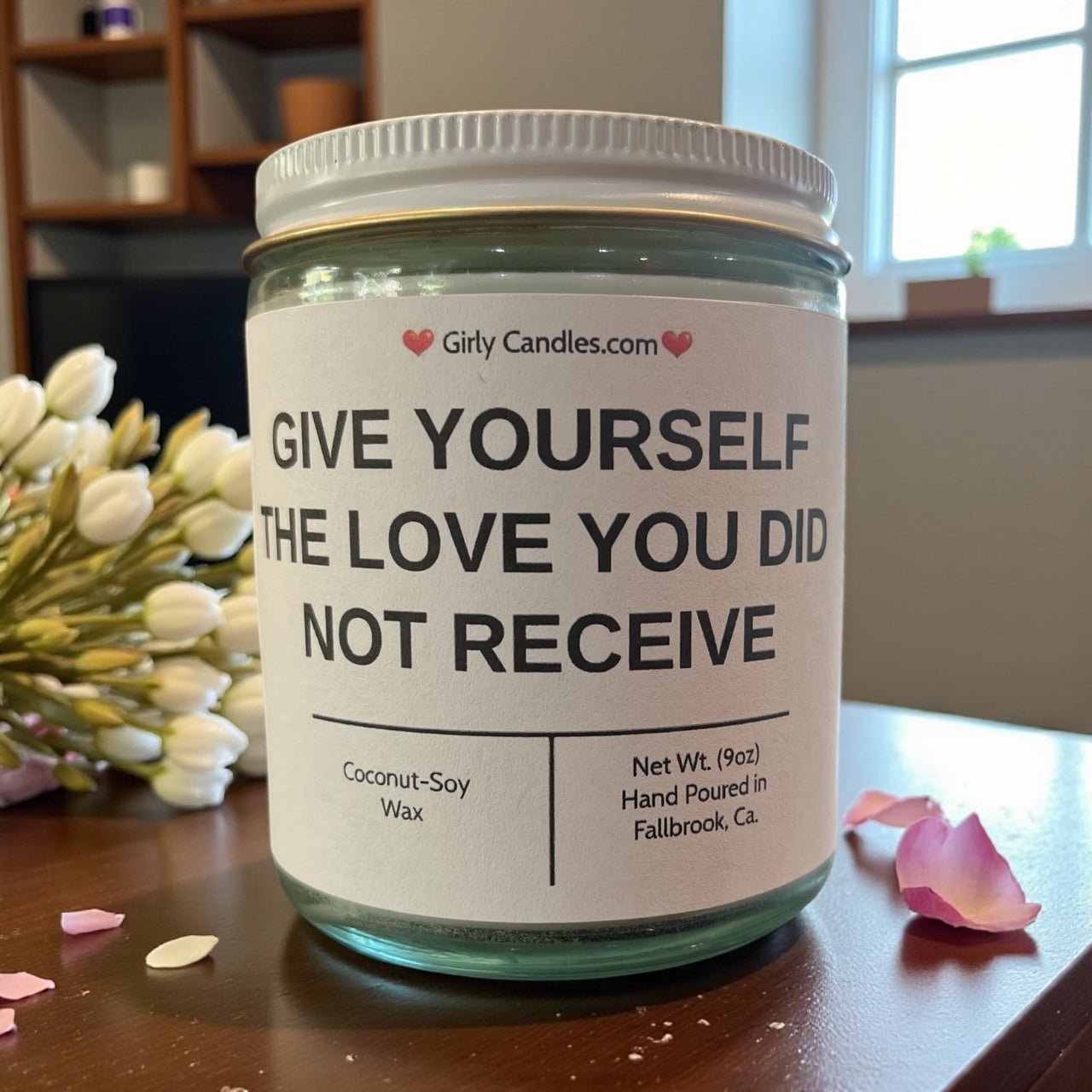 Give Yourself The Love You Did Not Receive - Girly Candles