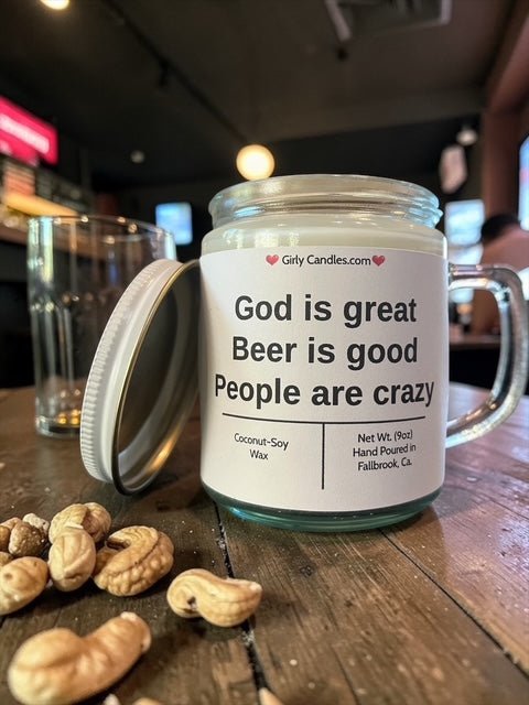 God is great, Beer is good, People are crazy - Girly Candles