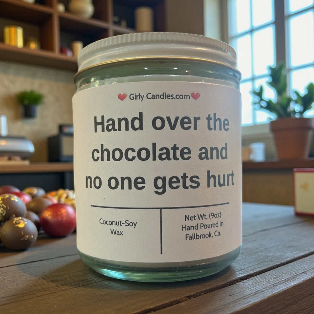 Hand over the chocolate and no one gets hurt - Girly Candles
