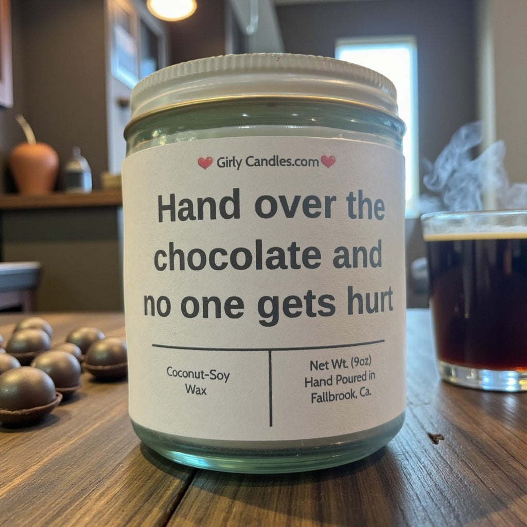 Hand over the chocolate and no one gets hurt - Girly Candles
