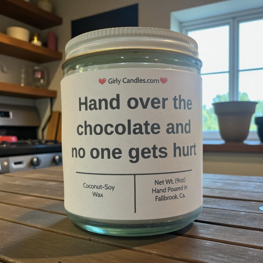 Hand over the chocolate and no one gets hurt - Girly Candles