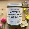 Happy 29th Birthday From Your 110lb Friend - Girly Candles