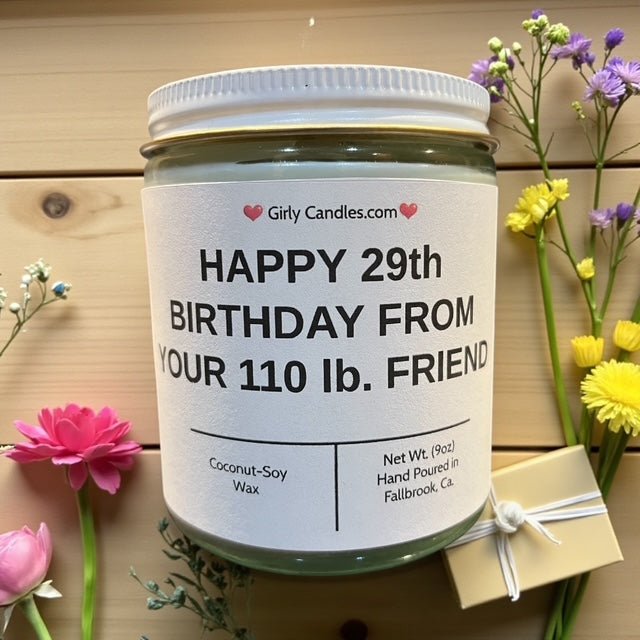 Happy 29th Birthday From Your 110lb Friend - Girly Candles