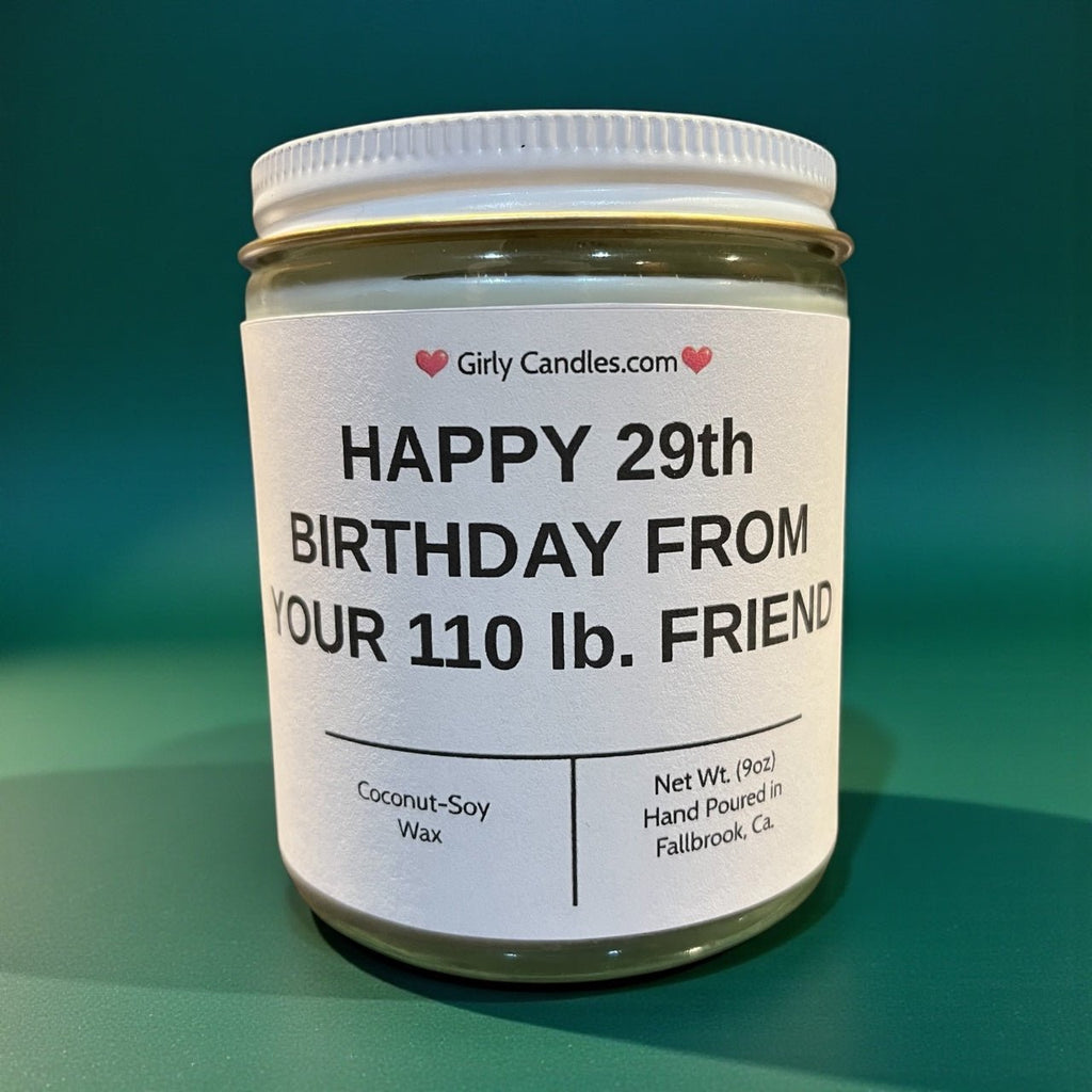 Happy 29th Birthday From Your 110lb Friend - Girly Candles