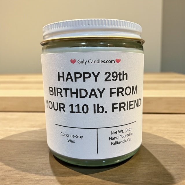 Happy 29th Birthday From Your 110lb Friend - Girly Candles