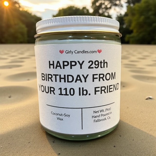 Happy 29th Birthday From Your 110lb Friend - Girly Candles