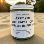 Happy 29th Birthday From Your 110lb Friend - Girly Candles