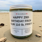 Happy 29th Birthday From Your 110lb Friend - Girly Candles