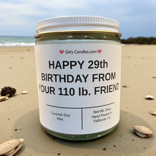 Happy 29th Birthday From Your 110lb Friend - Girly Candles