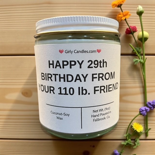 Happy 29th Birthday From Your 110lb Friend - Girly Candles